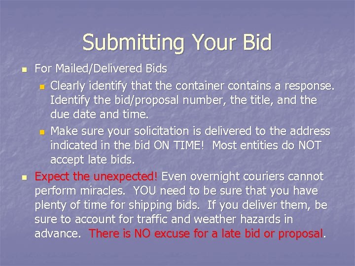 Submitting Your Bid n n For Mailed/Delivered Bids n Clearly identify that the container