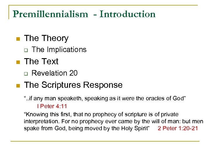 Premillennialism - Introduction n Theory q n The Text q n The Implications Revelation