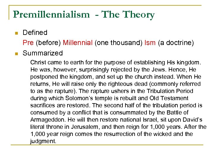 Premillennialism - Theory n n Defined Pre (before) Millennial (one thousand) Ism (a doctrine)