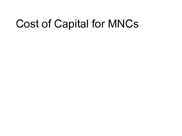 Cost of Capital for MNCs 