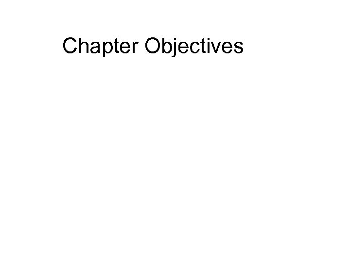 Chapter Objectives 