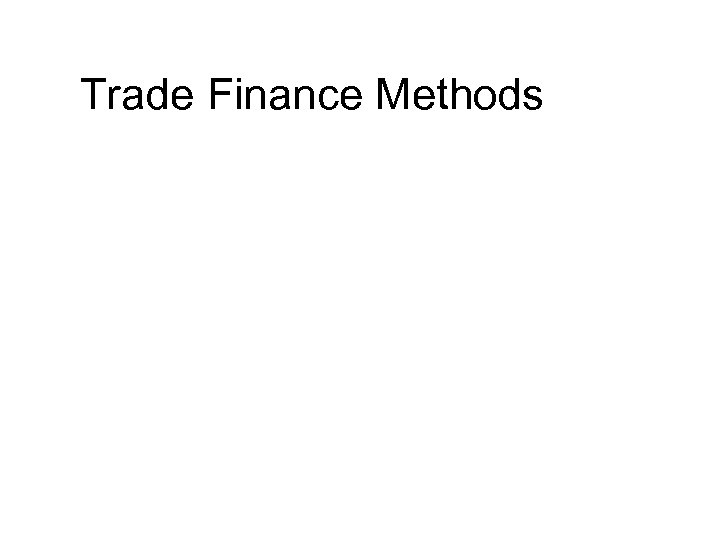 Trade Finance Methods 