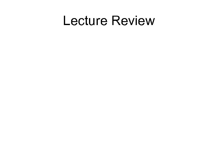 Lecture Review 