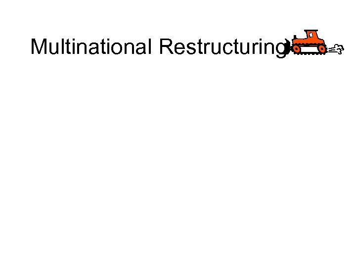 Multinational Restructuring 