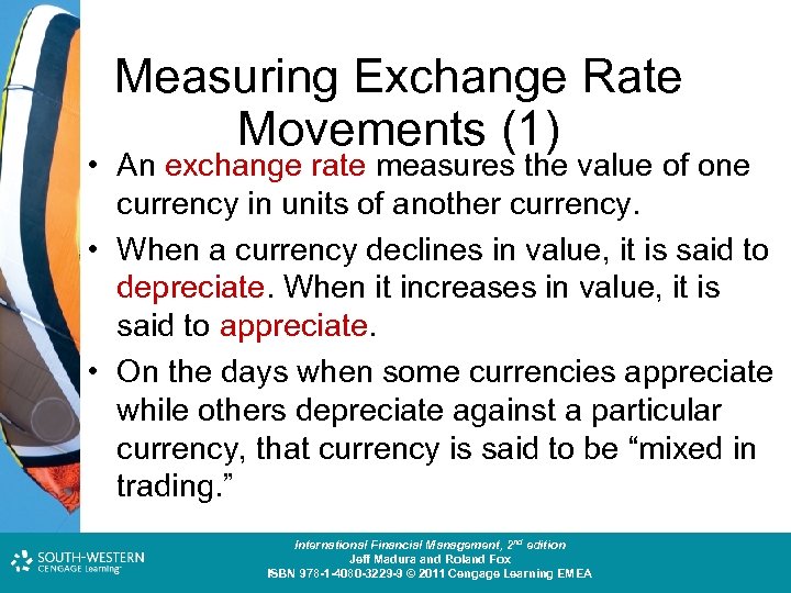 Measuring Exchange Rate Movements (1) • An exchange rate measures the value of one