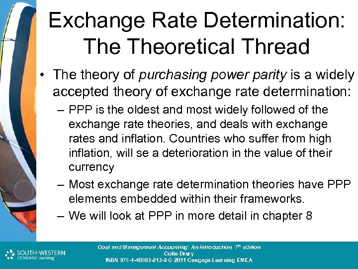 Exchange Rate Determination: Theoretical Thread • The theory of purchasing power parity is a