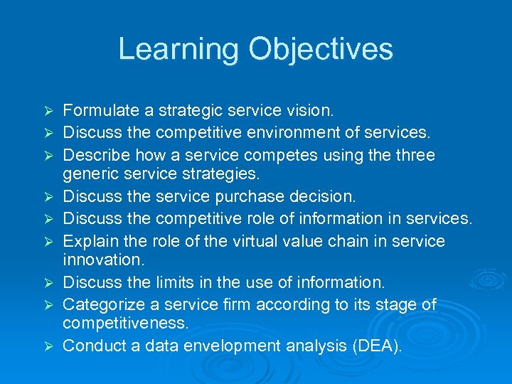 Learning Objectives Ø Ø Ø Ø Ø Formulate a strategic service vision. Discuss the