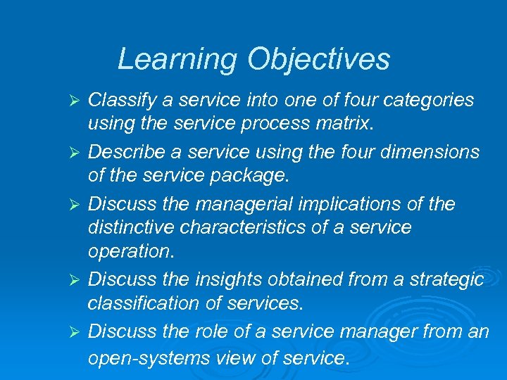 Learning Objectives Ø Ø Ø Classify a service into one of four categories using