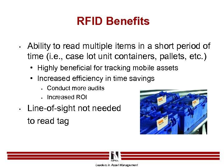 RFID Benefits • Ability to read multiple items in a short period of time