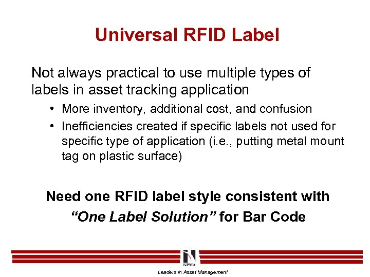Universal RFID Label Not always practical to use multiple types of labels in asset