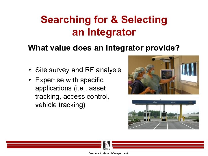 Searching for & Selecting an Integrator What value does an integrator provide? • Site