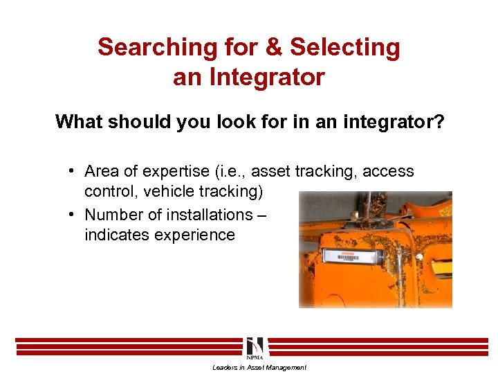 Searching for & Selecting an Integrator What should you look for in an integrator?
