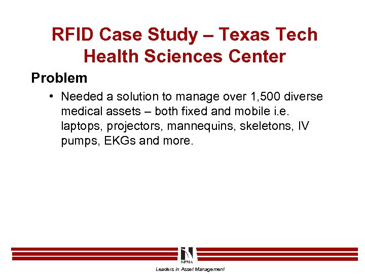 RFID Case Study – Texas Tech Health Sciences Center Problem • Needed a solution