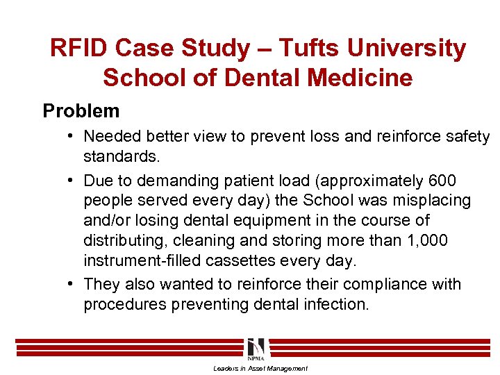 RFID Case Study – Tufts University School of Dental Medicine Problem • Needed better