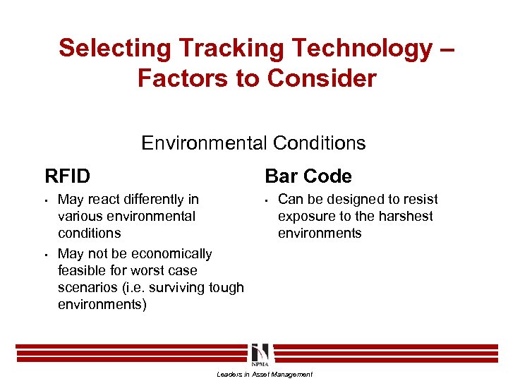 Selecting Tracking Technology – Factors to Consider Environmental Conditions RFID • • Bar Code