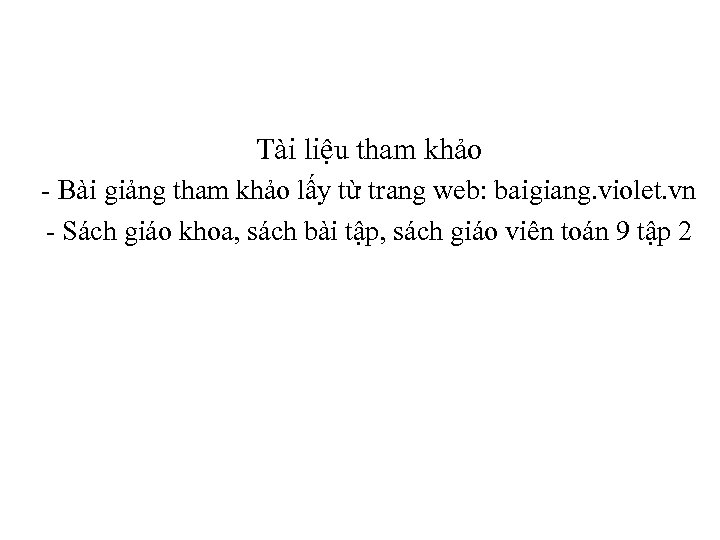 Tài liệu tham khảo - Bài giảng tham khảo lấy từ trang web: baigiang.