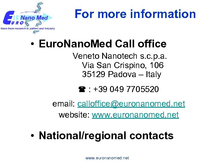For more information • Euro. Nano. Med Call office Veneto Nanotech s. c. p.