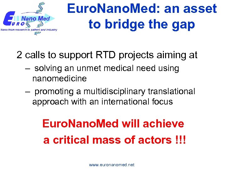 Euro. Nano. Med: an asset to bridge the gap 2 calls to support RTD