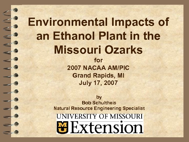 Environmental Impacts of an Ethanol Plant in the Missouri Ozarks for 2007 NACAA AM/PIC