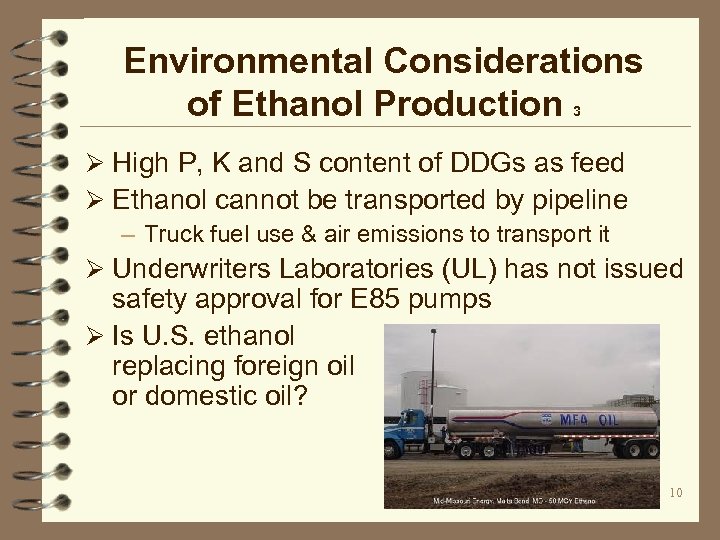 Environmental Considerations of Ethanol Production 3 Ø High P, K and S content of