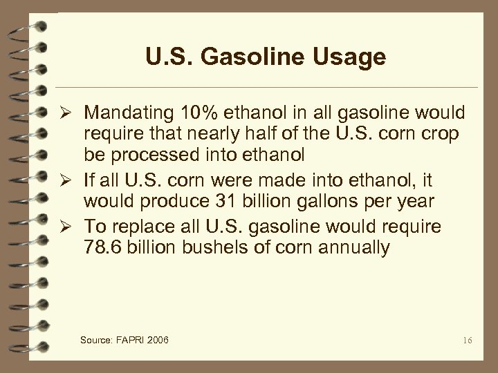 U. S. Gasoline Usage Ø Mandating 10% ethanol in all gasoline would require that