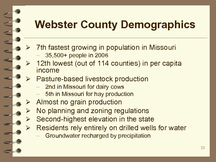 Webster County Demographics Ø 7 th fastest growing in population in Missouri – 35,