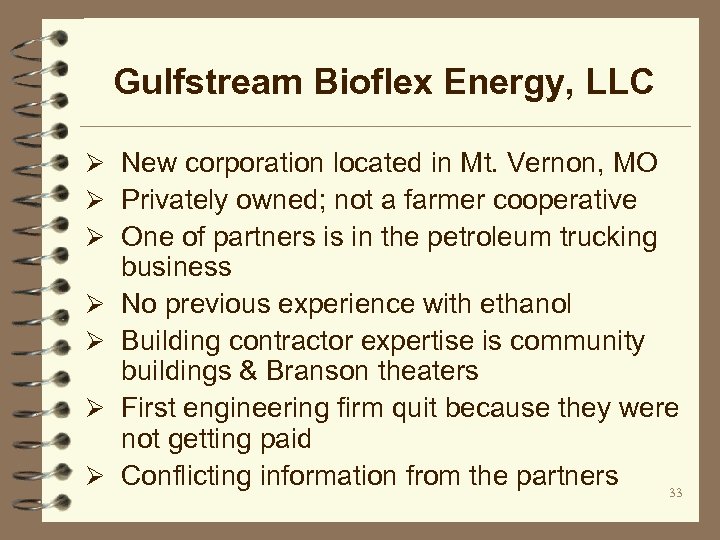 Gulfstream Bioflex Energy, LLC Ø New corporation located in Mt. Vernon, MO Ø Privately