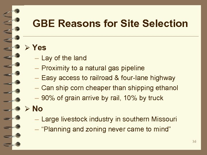 GBE Reasons for Site Selection Ø Yes – Lay of the land – Proximity