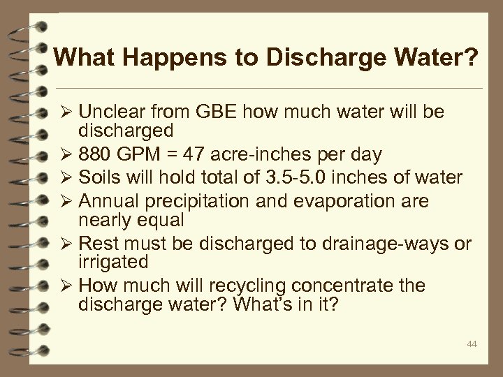 What Happens to Discharge Water? Ø Unclear from GBE how much water will be