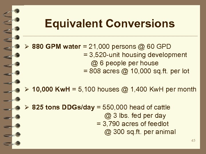 Equivalent Conversions Ø 880 GPM water = 21, 000 persons @ 60 GPD =