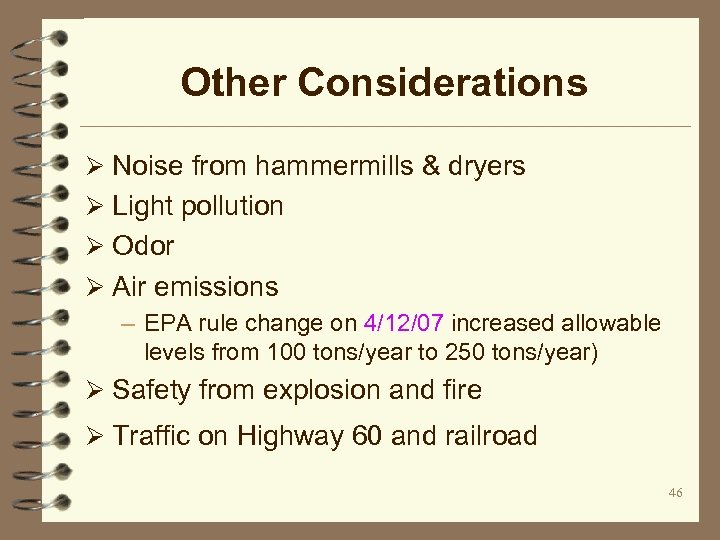 Other Considerations Ø Noise from hammermills & dryers Ø Light pollution Ø Odor Ø