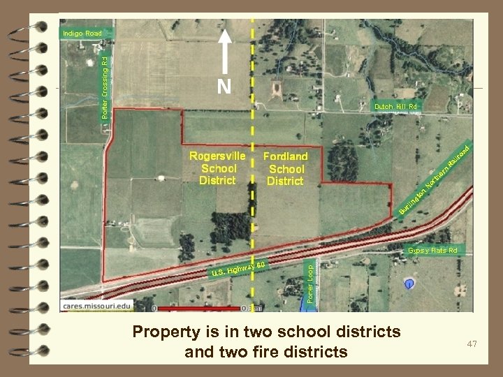 Property is in two school districts and two fire districts 47 