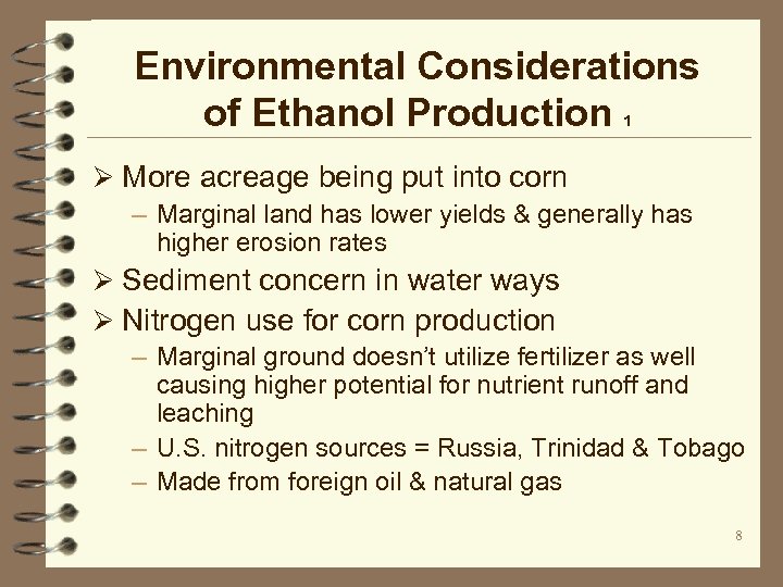 Environmental Considerations of Ethanol Production 1 Ø More acreage being put into corn –