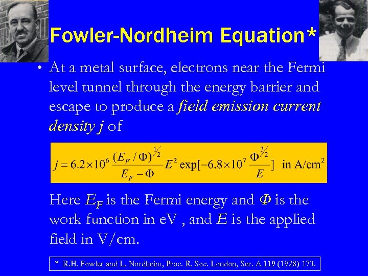 Fowler-Nordheim Equation* • At a metal surface, electrons near the Fermi level tunnel through