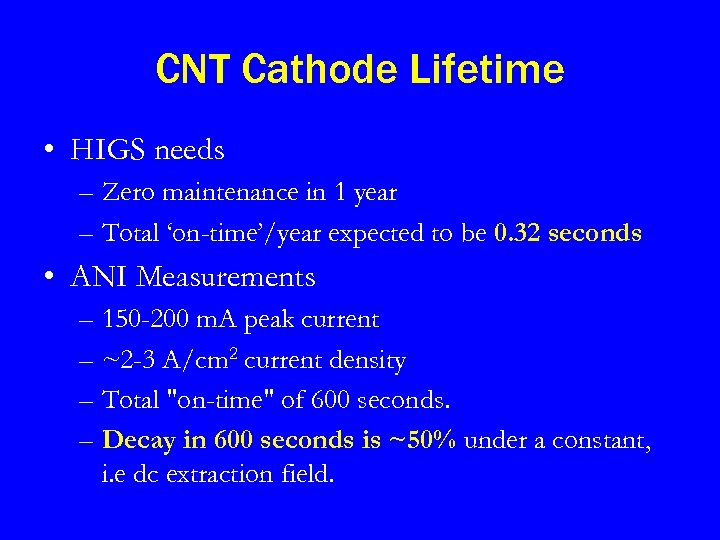 CNT Cathode Lifetime • HIGS needs – Zero maintenance in 1 year – Total