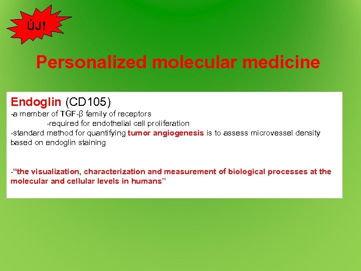 ÚJ! Personalized molecular medicine Endoglin (CD 105) -a member of TGF-β family of receptors