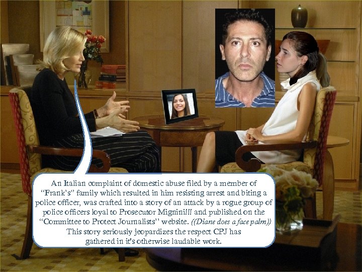 An Italian complaint of domestic abuse filed by a member of “Frank’s” family which