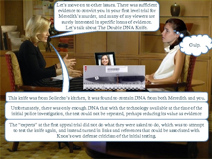 Let’s move on to other issues. There was sufficient evidence to convict you in