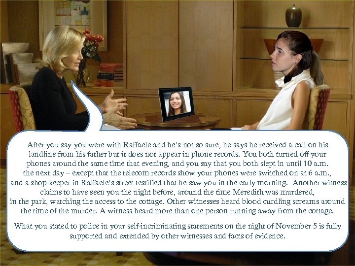 After you say you were with Raffaele and he’s not so sure, he says