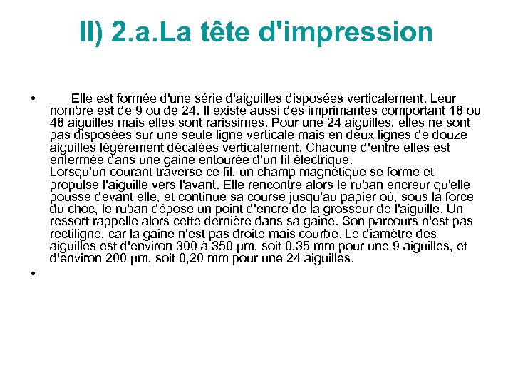 II) 2. a. La tête d'impression • • Elle est formée d'une série d'aiguilles