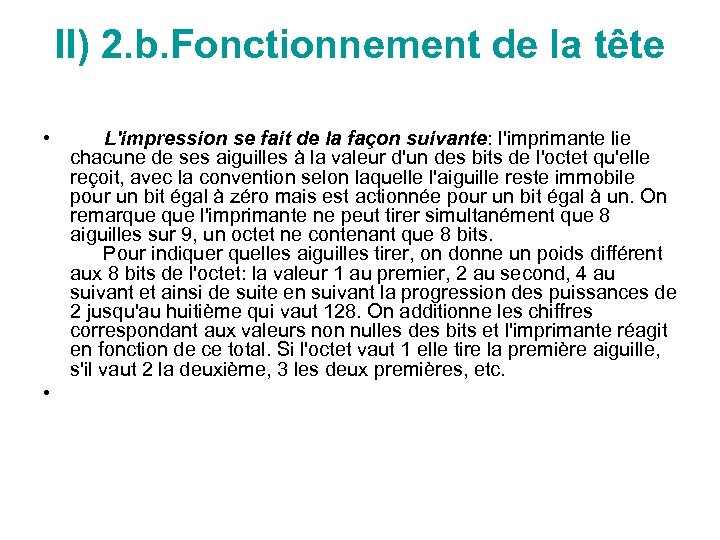 II) 2. b. Fonctionnement de la tête • L'impression se fait de la façon