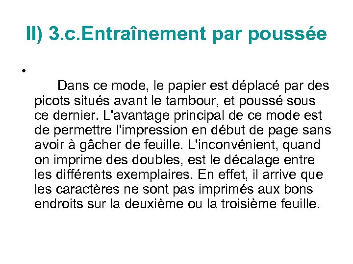 II) 3. c. Entraînement par poussée • Dans ce mode, le papier est déplacé