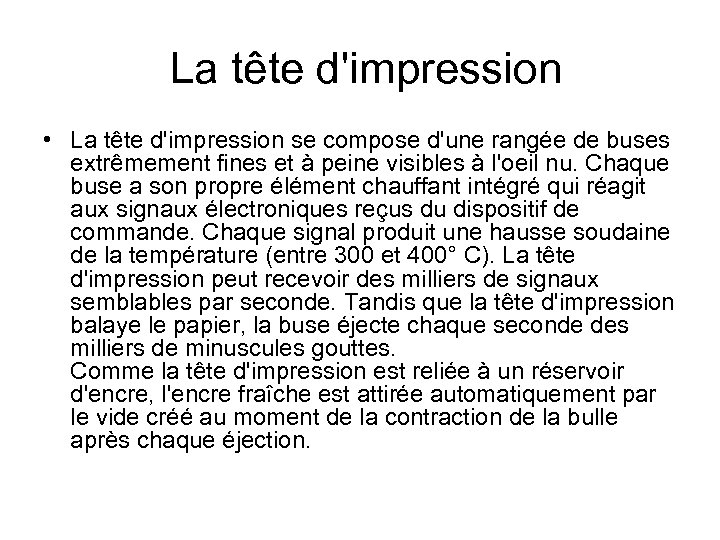  La tête d'impression • La tête d'impression se compose d'une rangée de buses