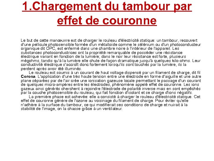 1. Chargement du tambour par effet de couronne Le but de cette manœuvre est