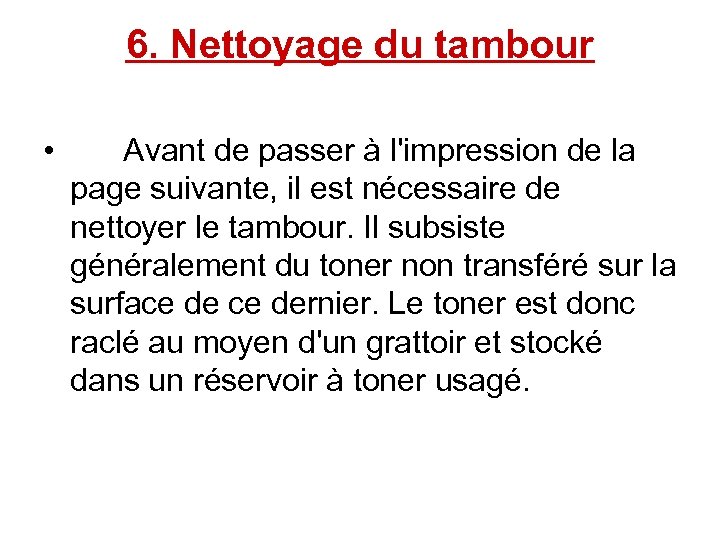 6. Nettoyage du tambour • Avant de passer à l'impression de la page suivante,
