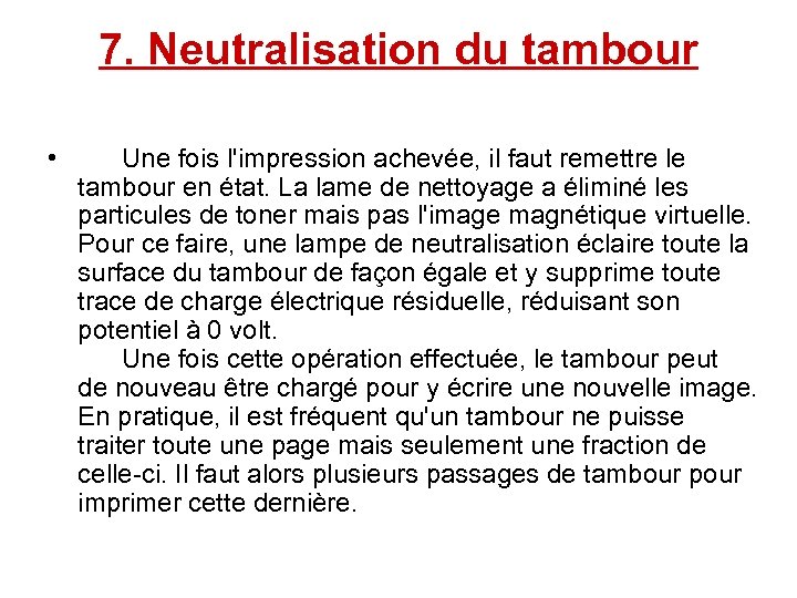 7. Neutralisation du tambour • Une fois l'impression achevée, il faut remettre le tambour