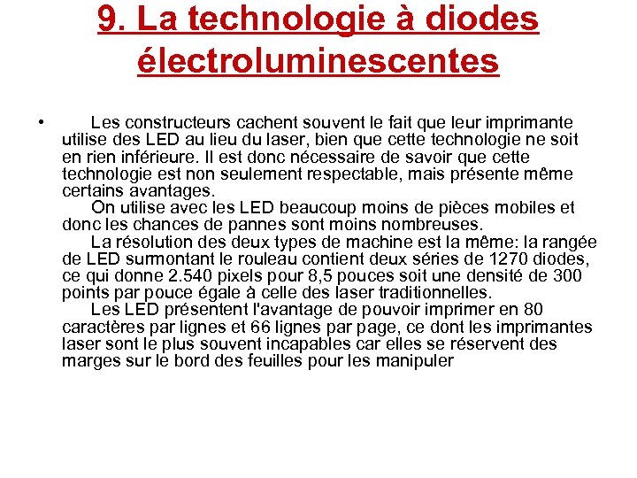 9. La technologie à diodes électroluminescentes • Les constructeurs cachent souvent le fait que