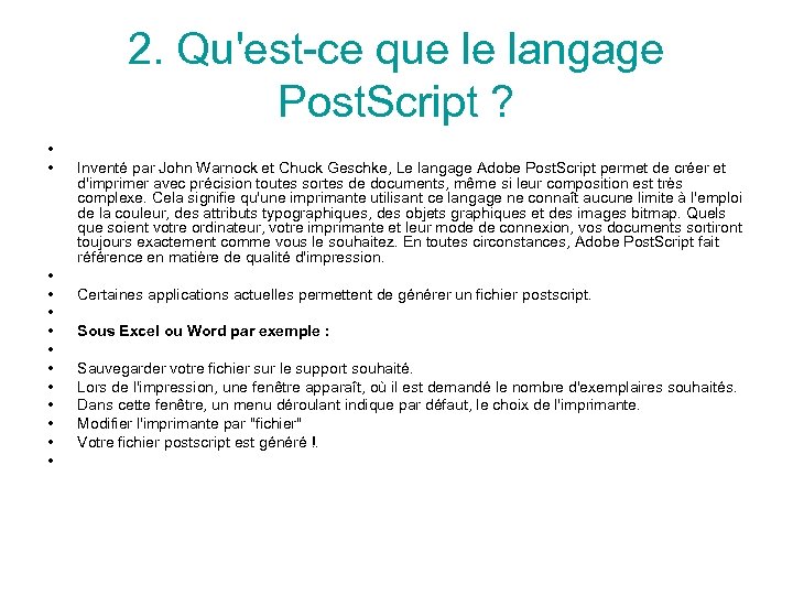 2. Qu'est-ce que le langage Post. Script ? • • • • Inventé par
