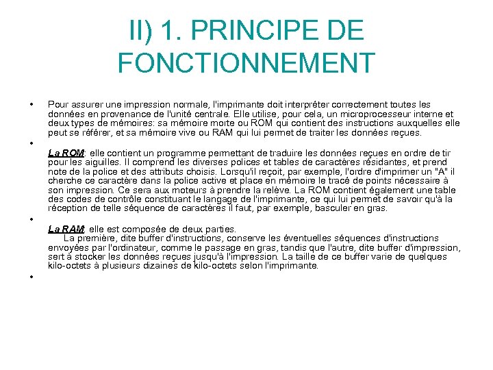 II) 1. PRINCIPE DE FONCTIONNEMENT • • Pour assurer une impression normale, l'imprimante doit