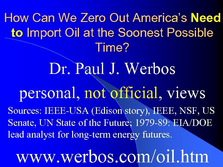 How Can We Zero Out America’s Need to Import Oil at the Soonest Possible